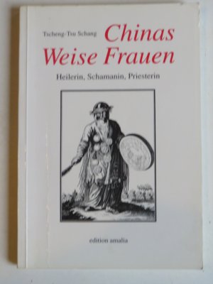 Chinas Weise Frauen. Heilerin, Schamanin, Priesterin