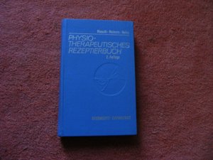 Physiotherapeutisches Rezeptierbuch. Vorschläge für