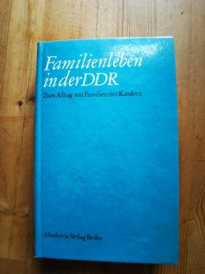 Familienleben in der DDR Zum Alltag von Familien und Kindern