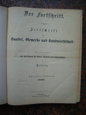 Der Fortschritt - Zeitschrift für Handel, Gewerbe und Landwirtschaft - 1867