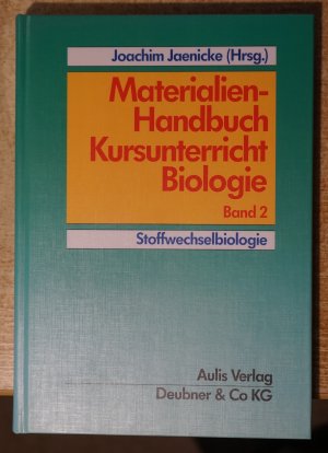 Materialien-Handbuch Biologie / Stoffwechselbiologie - Materialien-Handbuch Kursunterricht Biologie, Band 2