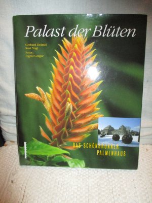 Palast der Blüten - Das Schönbrunner Palmenhaus