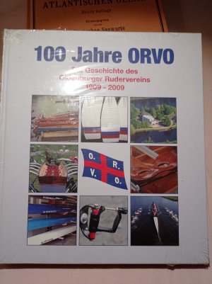 100 Jahre ORVO. Die Geschichte des Oldenburger Rudervereins 1909 - 2009.