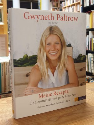 gebrauchtes Buch – Paltrow, Gwyneth  – Meine Rezepte für Gesundheit und gutes Aussehen - Genießen ohne Gluten, Zucker und Laktose,, aus dem Amerikanischen von Barbara Buchwalter