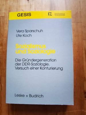 Sozialismus und Soziologie - Die Gründergeneration der DDR-Soziologie. Versuch einer Konturierung