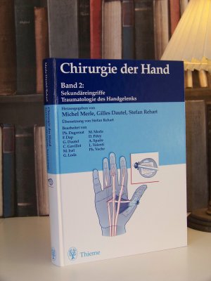 Chirurgie der Hand (in 2 Bdn.), Bd. 2: Sekundäreingriffe, Traumatologie des Handgelenks