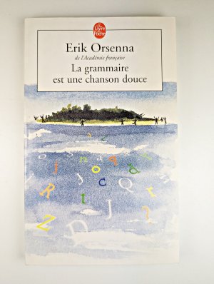 gebrauchtes Buch – Erik Orsenna – La grammaire est une chanson douce