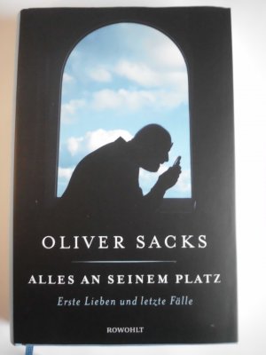 gebrauchtes Buch – Oliver Sacks – Alles an seinem Platz - Erste Lieben und letzte Fälle