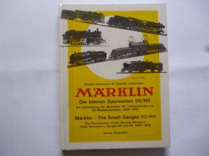 Märklin - Technisches Spielzeug im Wandel der Zeit / Märklin - Die kleinen Spurweiten OO/HO 1902-1978