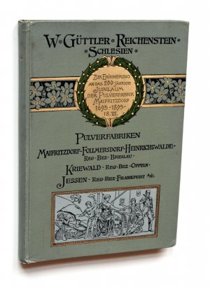 W. Güttler Reichenstein, Schlesien, Pulverfabriken Maifritzdorf - Follmersdorf - Heinrichswalde - Kriewald - Jessen. Zur Erinnerung an das 200 jährige […]