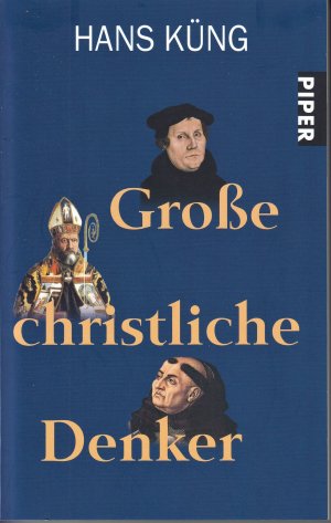 gebrauchtes Buch – Hans Küng – Große christliche Denker (= Piper Taschenbuch; 6481).