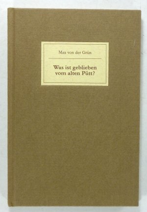 Was ist geblieben vom alten Pütt? Eine Reportage von Max von der Grün. Mit Zeichnungen von Marjana Scheriau.