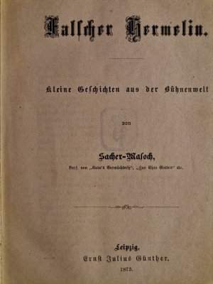 Falscher Hermelin. Kleine Geschichten aus der Bühnenwelt. [mit Zugabe - Haus Oldenburg]