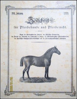 Zeitschrift für Pferdekunde und Pferdezucht. XVII. Jahrgang, 1900