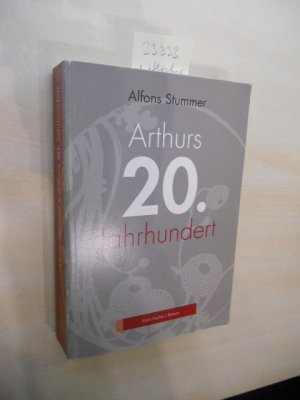 gebrauchtes Buch – Alfons Stummer – Arthurs 20. Jahrhundert. SIGNIERT. Roman.