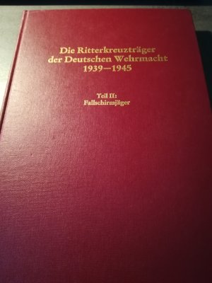 gebrauchtes Buch – Thomas, Franz; Wegmann – Die Ritterkreuzträger der Fallschirmjäger - gegliedert nach Waffengattungen