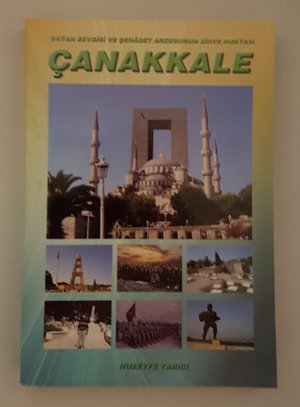 gebrauchtes Buch – Huzeyfe Yarici – 05- Vatan Sevgisi ve Sehadet Arzusunun Zirve Noktasi Canakkale