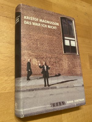 gebrauchtes Buch – Kristof Magnusson – Das war ich nicht. *** originalsigniert ***  *** Erstauflage ***