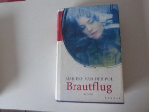 Brautflug. Roman. Hardcover mit Schutzumschlag