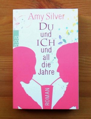 gebrauchtes Buch – Amy Silver – Du und ich und all die Jahre neuwertig