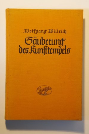 Säuberung des Kunsttempels. Eine kunstpolitische Kampfschrift zur Gesundung deutscher Kunst im Geiste nordischer Art.