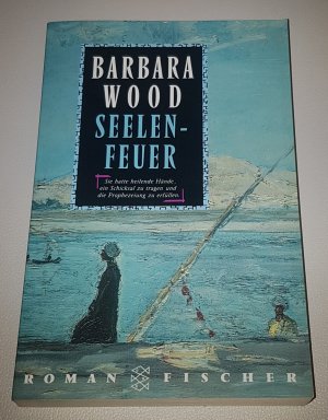 gebrauchtes Buch – Barbara Wood – 07- Seelenfeuer