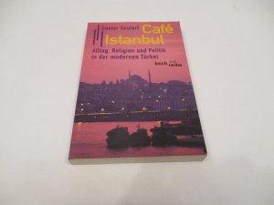 gebrauchtes Buch – Günter Seufert – Café Istanbul - Alltag, Religion und Politik in der modernen Türkei