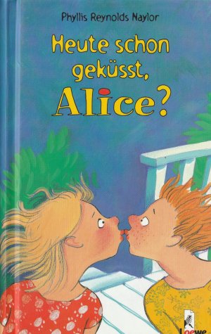 gebrauchtes Buch – Naylor, Phyllis Reynolds – Heute schon geküsst, Alice?