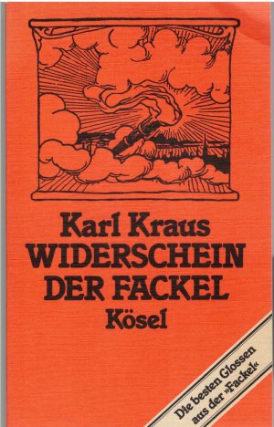 Widerschein der Fackel Die besten Glossen aus der "Fackel"