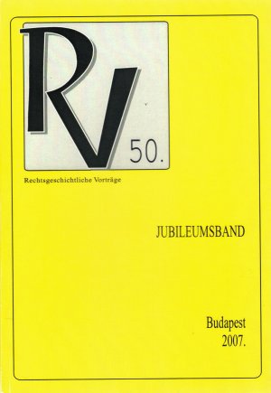 Rechtsgeschichtliche Vorträge, 50. Jubileumsband