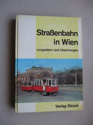 Straßenbahn in Wien.Vorgestern und übermorgen