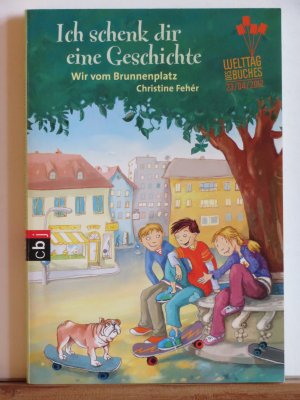 gebrauchtes Buch – Christine Fehér – Ich schenk dir eine Geschichte 2012 - Wir vom Brunnenplatz