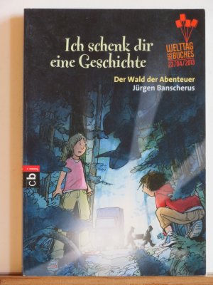 gebrauchtes Buch – Jürgen Banscherus – Ich schenk dir eine Geschichte 2013 - Der Wald der Abenteuer