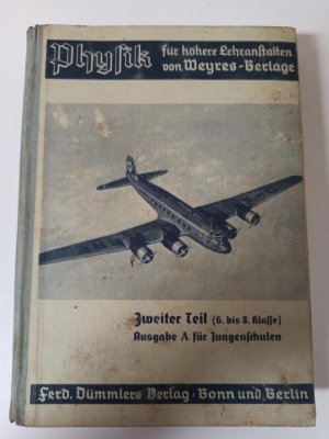 Physik für höhere Lehranstalten. Zweiter Teil (6. bis 8. Klasse). Ausgabe A für Jungenschulen