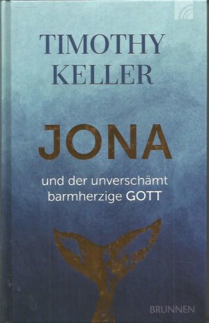 gebrauchtes Buch – Keller Timothy – Jona und der unverschämt barmherzige GOTT