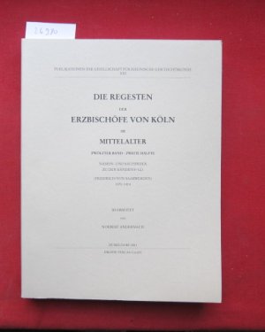 Die Regesten der Erzbischöfe von Köln im Mittelalter. 1. - 12. Band [gebunden in 14] Gesellschaft für Rheinische Geschichtskunde: Publikationen der Gesellschaft […]