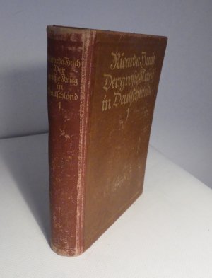 Der große Krieg in Deutschland. Dargestellt von Ricarda Huch. - Das Vorspiel 1585-1620.