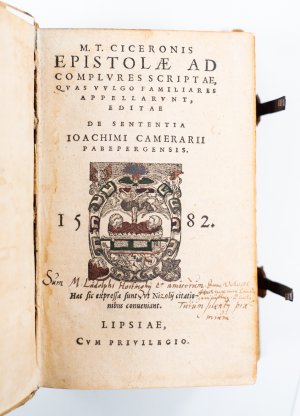 M. T. Ciceronis Epistolae ad Complures Scriptae, quas vulgo Familiares appellarunt, editae de Sententia Ioachimi Camerarii Pabepergensis. -