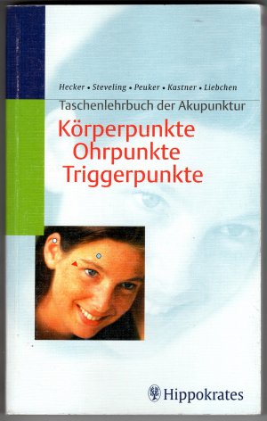 Taschenlehrbuch der Akupunktur - Körperpunkte, Ohrpunkte, Triggerpunkte.