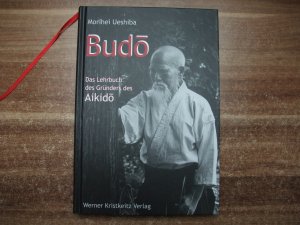 Budo - Das Lehrbuch des Gründers des Aikido