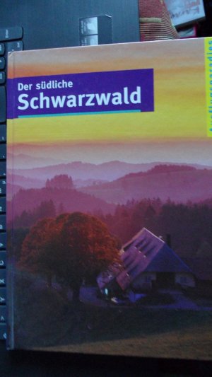 Ausflugsziele Deutschland, Der südliche Schwarzwald