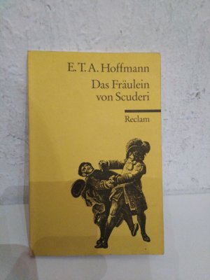 gebrauchtes Buch – Hoffmann, E. T – Das Fräulein von Scuderi - Erzählung aus dem Zeitalter Ludwig des Vierzehnten. Textausgabe mit Anmerkungen/Worterklärungen