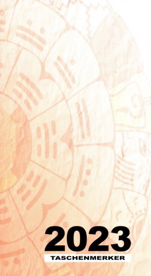 neues Buch – Johann Kössner , Andreas Kössner – TZOLKIN - MAYAKALENDER - Taschenmerker 2023