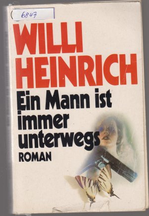 gebrauchtes Buch – Willi Heinrich – Ein Mann ist immer unterwegs