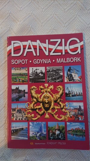 Danzig - Sapot, Gdynia, Malbork