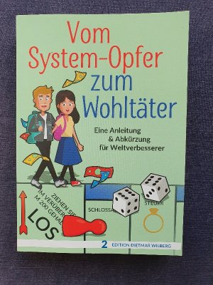 Vom System-Opfer zum Wohltäter - Eine Anleitung & Abkürzung für Weltverbesserer