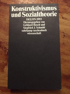 gebrauchtes Buch – Schmidt, Siegfried J – Konstruktivismus und Sozialtheorie - DELFIN 1993. Herausgegeben von Gebhard Rusch und Siegfried J. Schmidt