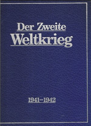 Der Zweite Weltkrieg. Band 1:1939 - 1940. und Band 2.: 1941 - 1942.