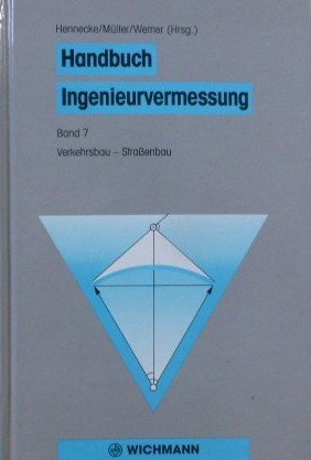 Handbuch Ingenieurvermessung Band 7  Verkehrsbau - Straßenbau.