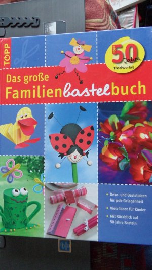 gebrauchtes Buch – Top Verlag – Das grosse Familienbastelbuch